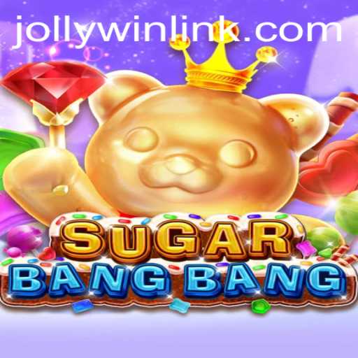 Discover the Exciting World of SUGARBANGBANG with JollyWin
